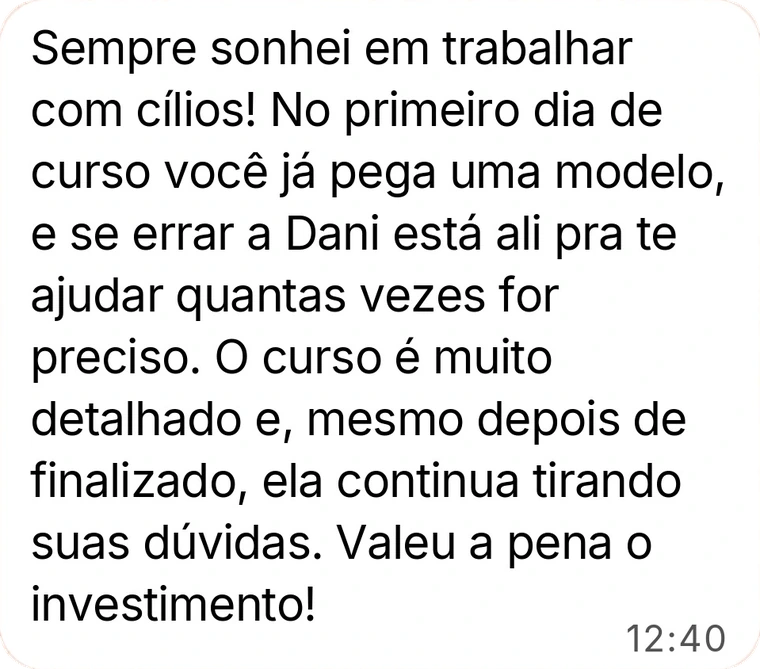 Depoimento de aluna: no primeiro dia já pega uma modelo, a Dani ajuda quantas vezes for preciso e continua tirando dúvidas depois do curso